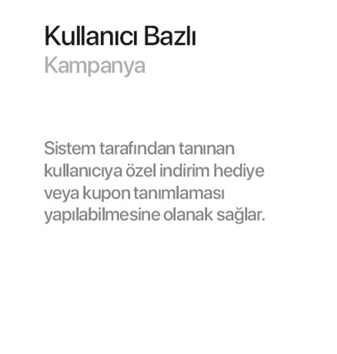 Kullanıcı Bazlı Kampanya